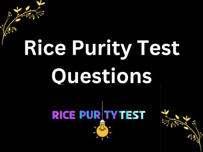 Rice Purity Test Questions